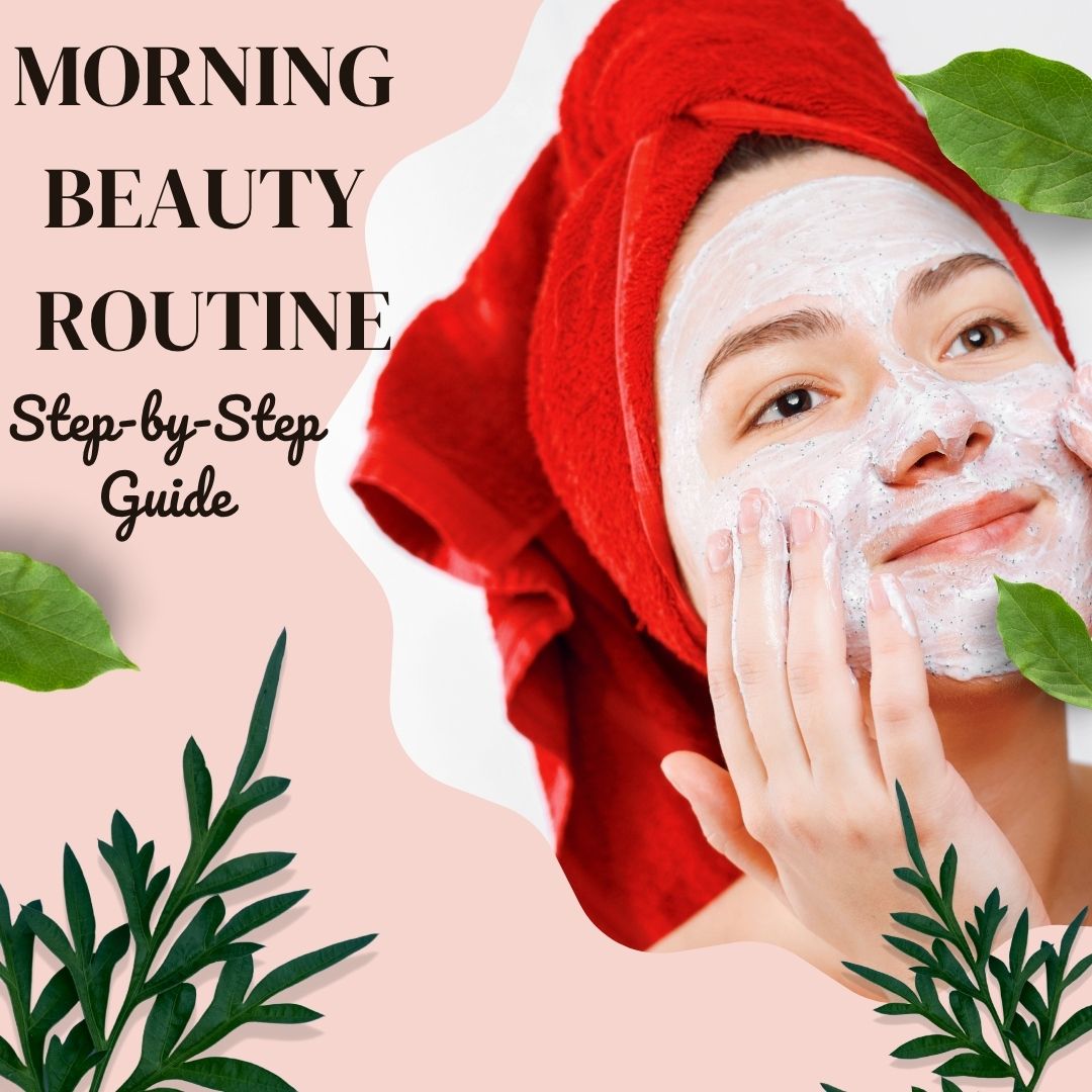 Perfect Morning Beauty Routine