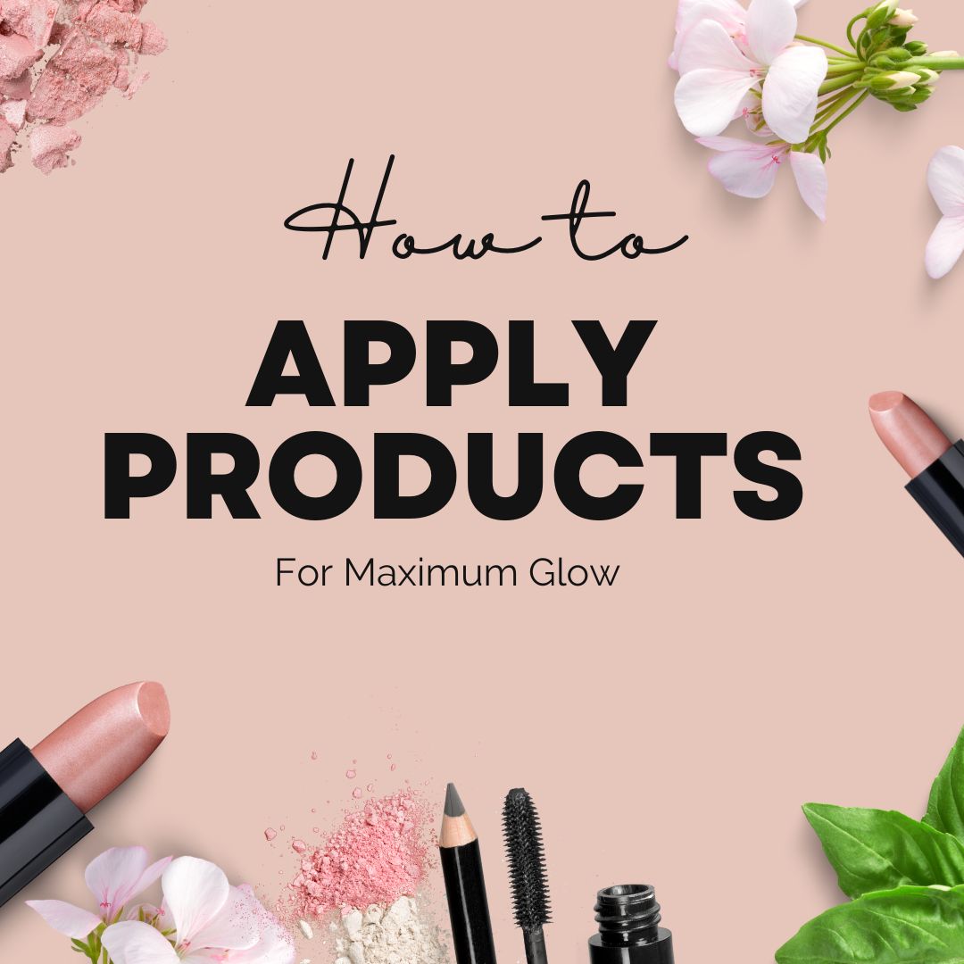 Skincare Layering 101: How to Apply Products in the Right Order for Maximum Glow