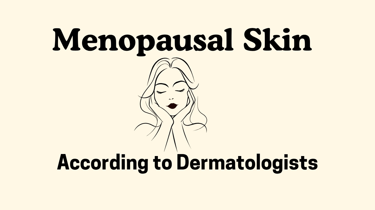 10 Best Ways to Care for Menopausal Skin, According to Dermatologists