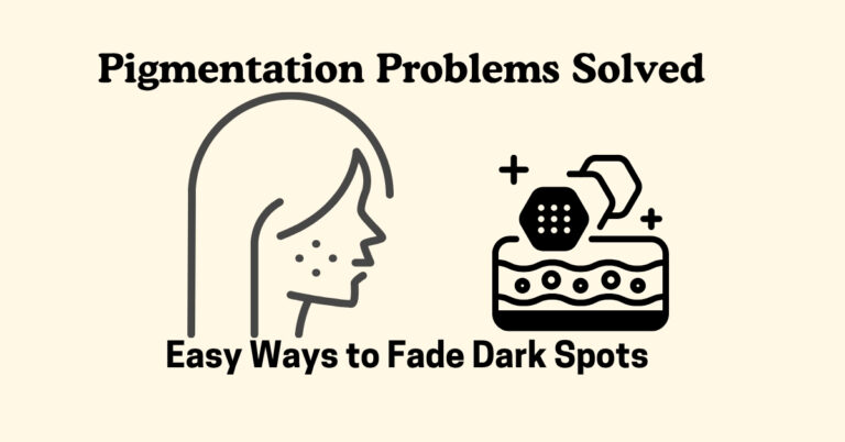 Pigmentation Problems Solved – Easy Ways to Fade Dark Spots