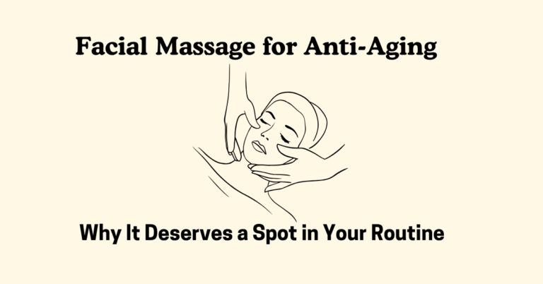 Facial Massage for Anti-Aging – Why It Deserves a Spot in Your Routine