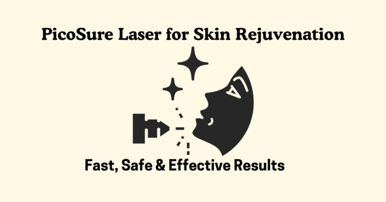 PicoSure Laser for Skin Rejuvenation: Fast, Safe & Effective Results